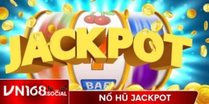 Nổ Hũ Jackpot - Chinh Phục Kho Thưởng Tiền Tỷ Mỗi Ngày