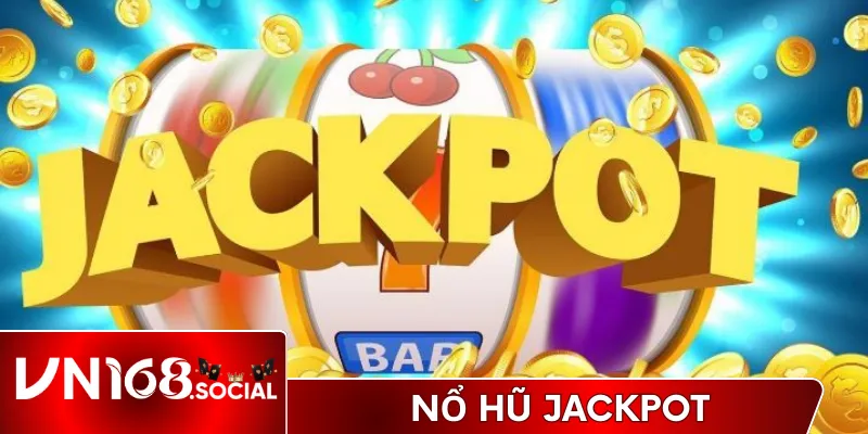 Nổ Hũ Jackpot - Chinh Phục Kho Thưởng Tiền Tỷ Mỗi Ngày